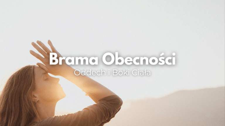 Brama Obecności | Oddech i Boki Ciała